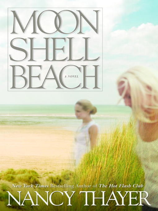 Title details for Moon Shell Beach by Nancy Thayer - Available